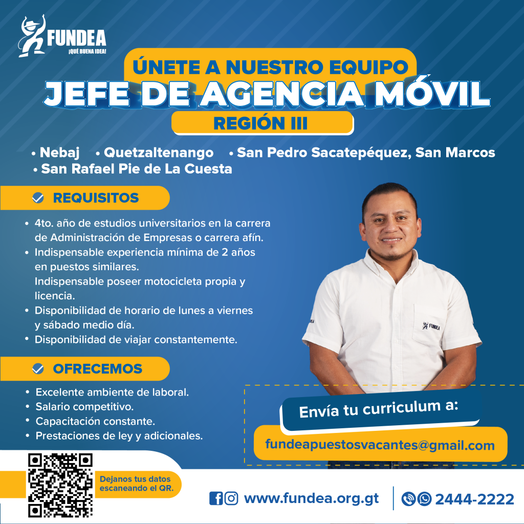Jefe de Agencia Móvil - Región III (Nebaj, Quetzaltenango, San Pedro Sacatepéquez-San Marcos, San Rafael Pie de La Cuesta).
