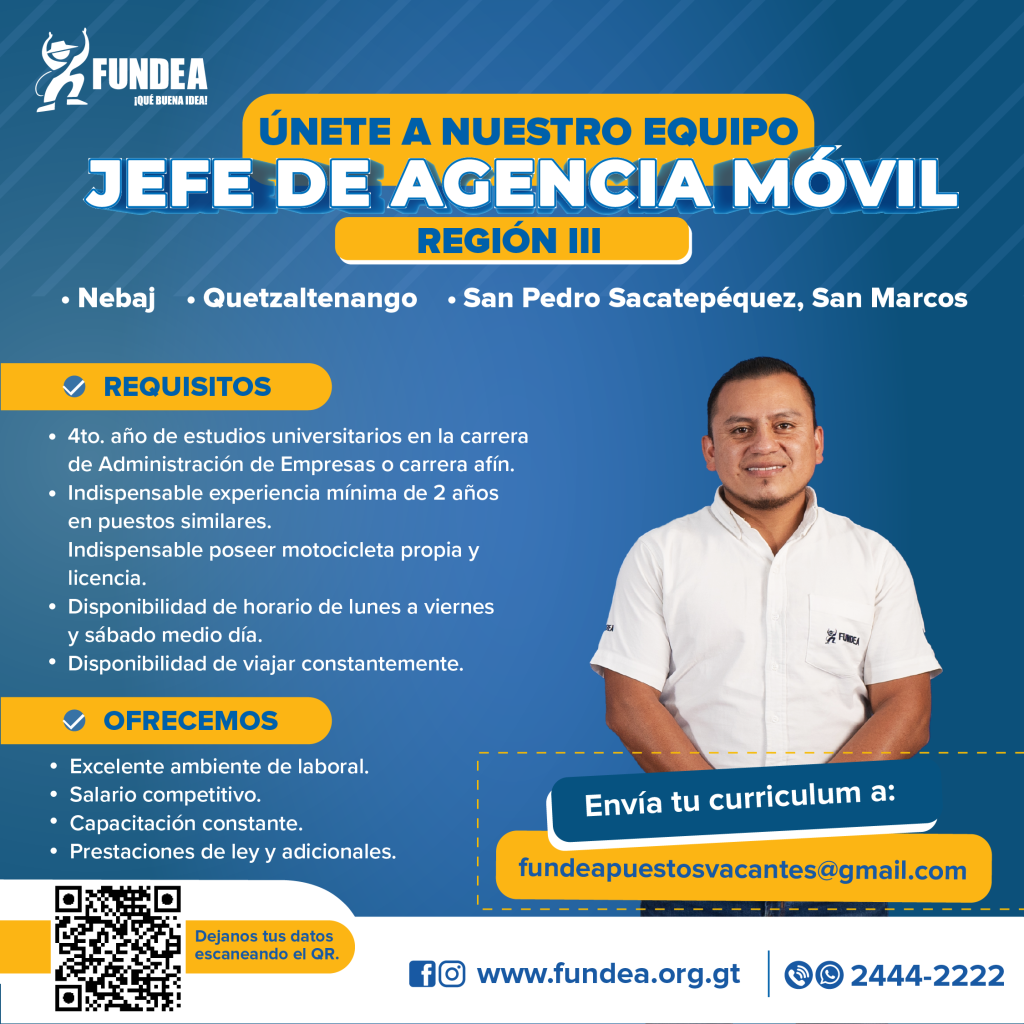 Jefe de Agencia Móvil - Región III (Nebaj, Quetzaltenango, San Pedro Sacatepéquez-San Marcos).