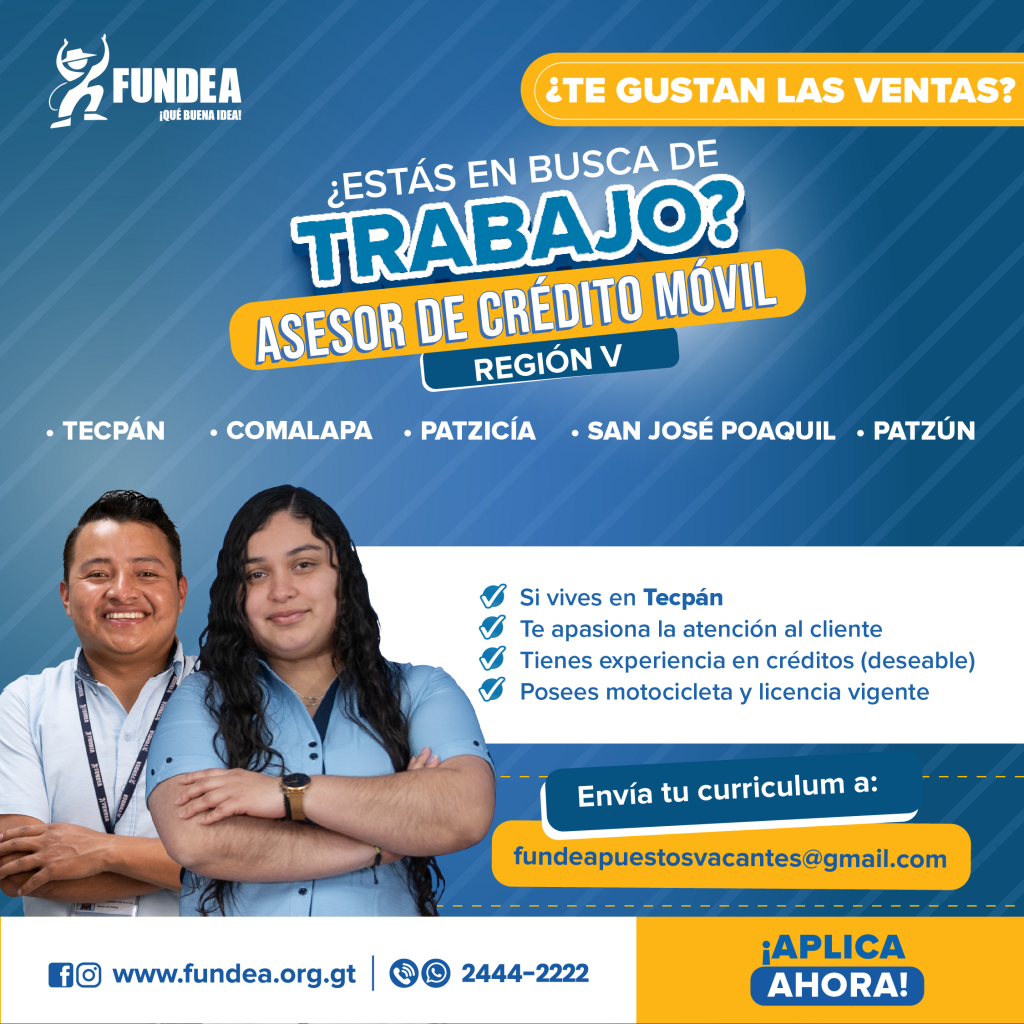 Asesor de Crédito Móvil - Región V (Tecpán, Comalapa, Patzicía, San José Poaquil, Patzún).