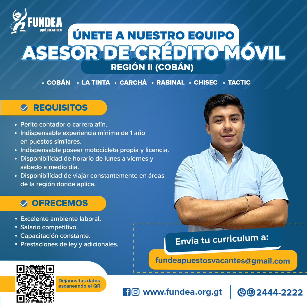 Asesor de Crédito Móvil - Región II (Cobán, La Tinta, Carchá, Rabinal, Chisec, Tactic).